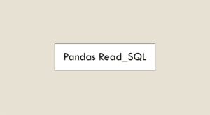 Pandas Read_SQL