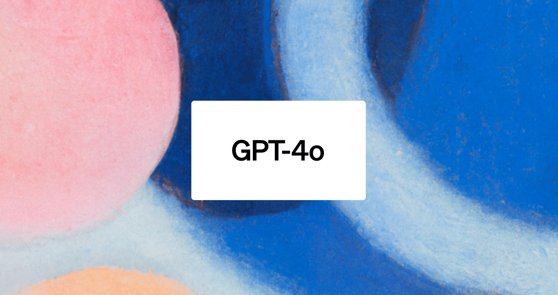 L'image représente un fond abstrait avec des formes circulaires de différentes couleurs, principalement du rose et du bleu, avec un texte "GPT-4o" au centre.